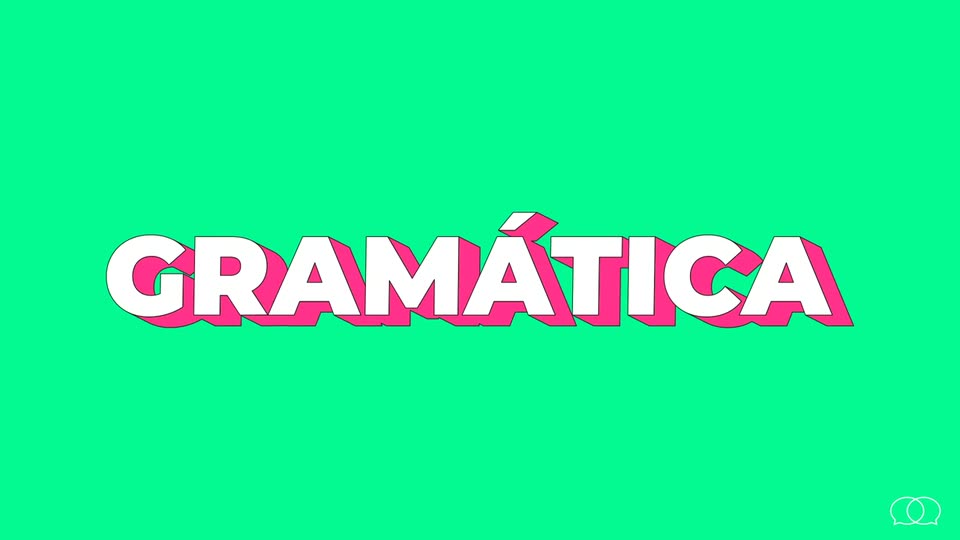 Gramática, o jeito certo para aprender idiomas, aula 2.4 do Guia de Idiomas