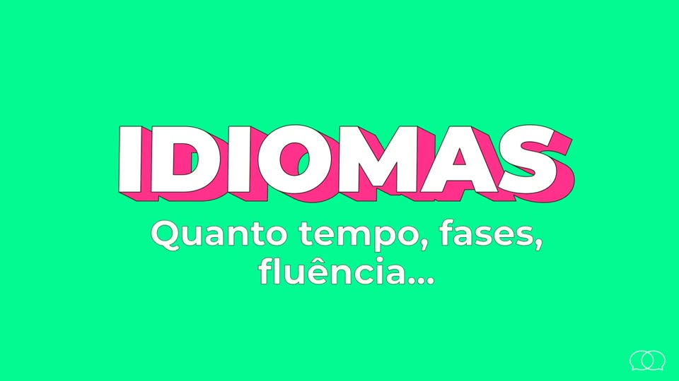 Quanto tempo leva para aprender um idioma, aula 1.3 do Guia de Idiomas